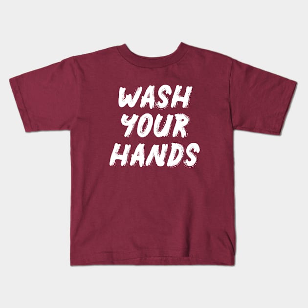 Wash Your Hands Kids T-Shirt by quoteee